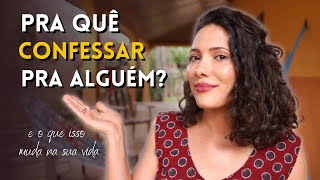 A diferença entre confessar a Deus e a uma pessoa e o Princípio da CONFISSÃO de pecados [upl. by Leary253]