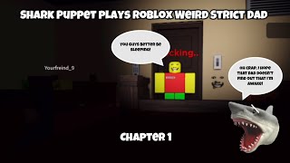 SB Movie Shark Puppet plays Roblox Weird Strict Dad Chapter 1 [upl. by Ronen]