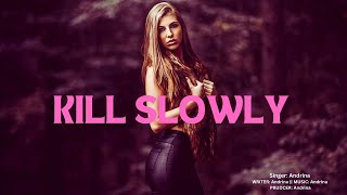 Kill Slowly Official Audio Andrina  New English Romantic Song 2024 [upl. by Coffey]