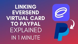 How To Link Eversend Virtual Card To PayPal 2024 [upl. by Ludly]