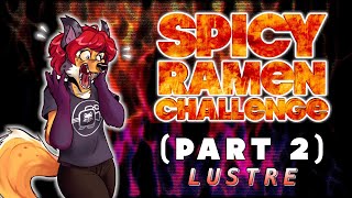 Spicy Ramen Challenge  Pt 2  Lustre EP 118 [upl. by Vachell]