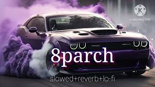 8 Parche Lofi Song Baani Sandhu  Slowed  Reverb  8D Audio  Bollywood Lofi Song  Punjabi Songs [upl. by Phillipp]