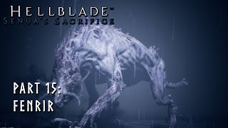 Hellblade  Senuas Sacrifice  Blind Playthrough  Part 15  Fenrir [upl. by Ydnamron515]