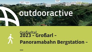 2023  Großarl  Panoramabahn Bergstation  Gamssteig  Aigenalm Paulhütte  Mandldorf  20230810 [upl. by Vilberg]