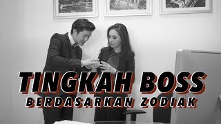 TINGKAH AJAIB BOSS berdasarkan zodiak [upl. by Saberhagen518]