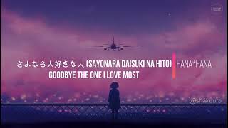 HanaHana  Sayonara Daisuki Na Hito Goodbye my love Kanji Romaji English Lyrics [upl. by Seroka640]