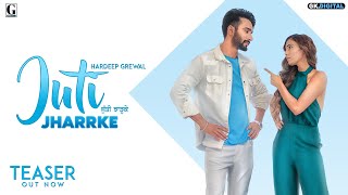 Juti Jharrke  Hardeep Grewal amp Afsana Khan Teaser Punjabi Song  GK DIGITAL  Geet MP3 [upl. by Aciraj]