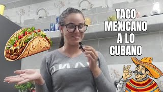 Como hacer Taco en Cuba 🌮🇨🇺 Cocinando a lo cubano Lialacubanita 🌮🇲🇽 [upl. by Atinel572]