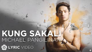 Kung Sakali  Michael Pangilinan Lyrics [upl. by Lem]