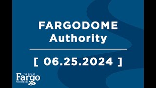 FARGODOME Authority  06252024 [upl. by Eiramoj]