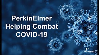 PerkinElmer Helping Combat COVID19 [upl. by Lenej]