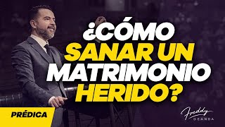 ¿Cómo sanar un matrimonio herido  Freddy DeAnda [upl. by Mich]