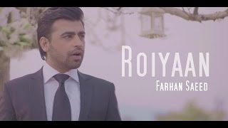 Roiyaan  Farhan Saeed Official Music Video [upl. by Celka]