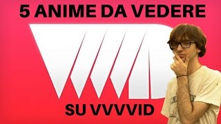 5 anime da vedere ASSOLUTAMENTE su VVVVID [upl. by Llednol]