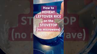 Reheat Leftover Rice without a Microwave [upl. by Ydorb419]