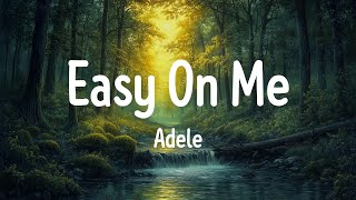 Adele  Easy On Me Lyrics Candelion Nivea [upl. by Paulita]