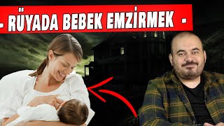 RÃœYADA BEBEK EMZÄ°RMEK NE ANLAMA GELÄ°R RÃœYADA Ã‡OCUK EMZÄ°RMEK HÃœSEYÄ°N DURU RÃœYA TABÄ°RLERÄ° [upl. by Nairbo]