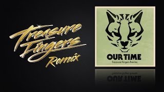 Ocelot  Our Time Treasure Fingers Remix [upl. by Victor]