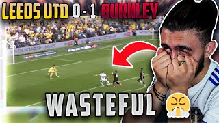 He Has To GO  Leeds 01 Burnley  Match Breakdown [upl. by Koerlin945]