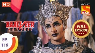 Baalveer Returns  Ep 119  Full Episode  21st February 2020 [upl. by Romy]