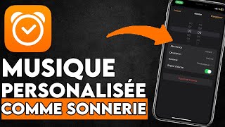 Comment Mettre Une Musique En Sonnerie Sur Réveil Sur iPhoneFacile [upl. by Clute]