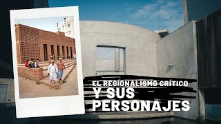 El Regionalismo Crítico Y Sus Personajes [upl. by Enilatan]