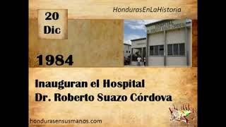 Honduras en la historia  20 de Diciembre 1984 Inauguran el Hospital Dr Roberto Suazo Córdova [upl. by Lauritz]