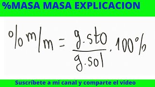 PORCENTAJE MASA MASA EXPLICACIÓN DE LAS FÓRMULAS [upl. by Neville]