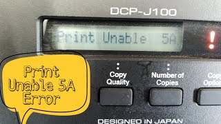 Brother Dcpj100 unable to print 5a error solution [upl. by Akir522]