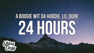 A Boogie Wit da Hoodie  24 Hours Lyrics ft Lil Durk [upl. by Akilaz]