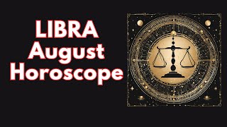 Libra August 2024 Horoscope [upl. by Aerb432]