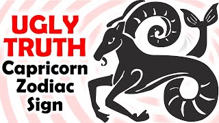 UGLY TRUTH of Capricorn Zodiac Sign [upl. by Janik]