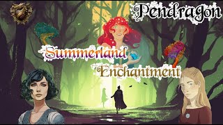 5044 Setting the Land of Summer  Pendragon  Summerland Enchantment [upl. by Halik771]