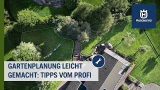 Garten anlegen und planen mit diesen 5 Tipps vom Profi  Husqvarna Garten [upl. by Derward]