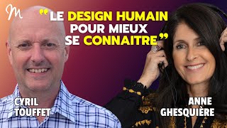 Le Design Humain  un outil fascinant pour mieux se connaitre avec lauteur Cyril Touffet 521 [upl. by Dazhahs]