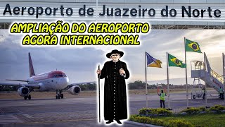 NOVO AEROPORTO DE JUAZEIRO DO NORTE AGORA INTERNACIONAL [upl. by Halian941]