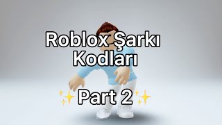 Roblox Şarkı Kodları ✨Part 2✨ [upl. by Fabyola94]