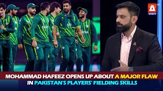 MohammadHafeez opens up about a major flaw in Pakistans players fielding skills [upl. by Imerej257]