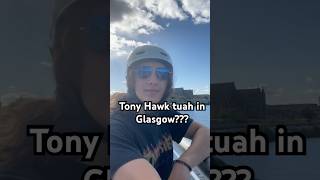 Tony Hawk tuah in Glasgow music glasgow skateboarding [upl. by Antonietta]