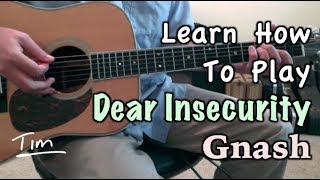 Gnash Feat Ben Abraham Dear Insecurity Guitar Lesson Chords and Tutorial [upl. by Stanly143]