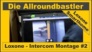 Loxone Smarthome  Intercom Sprechanlage Montage und Inbetriebnahme 2 [upl. by Adnawaj]