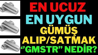 Gümüş Alıp Satmak İçin En İyi ve En Ucuz Yol  GMSTR Nedir Hedefi Nedir Nasıl Alınır Dolar Al [upl. by Buford537]