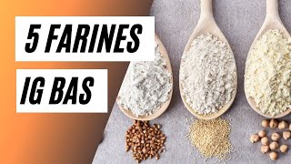 IG bas 5 farines à utiliser pour ses recettes à index glycémique bas [upl. by Robma]