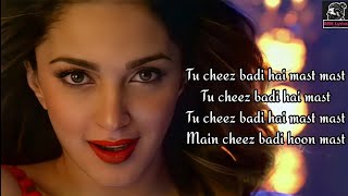 Tu Cheez Badi Hai Mast Mast  Lyrics  ft Kiara Advani  Neha Kakkar  Udit Narayan  SRK Lyrics [upl. by Nivra436]