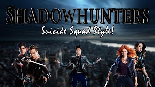 ShadowHunters Trailer  Suicide Squad Style [upl. by Gilliam35]