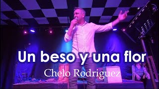 UN BESO Y UNA FLOR  CHELO RODRIGUEZ [upl. by Haizek127]