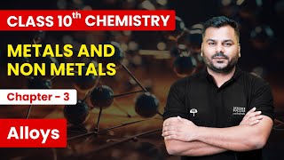 Metals amp Non Metals  Alloys  Class 10th Chemistry Chapter 3  CBSE Board 202425 [upl. by Eeleimaj]