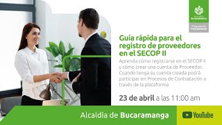 GUÍA RÁPIDA PARA EL REGISTRO DE PROVEEDORES EN EL SECOP II [upl. by Ahseel481]