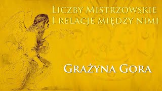 Liczby mistrzowskie i relacje między nimi  Grażyna Gora [upl. by Assener]