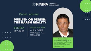 Kuliah Tamu  quotPublish or Perish The Harsh Realityquot Prof Didier Fasquelle ULCO France [upl. by Inaffit]